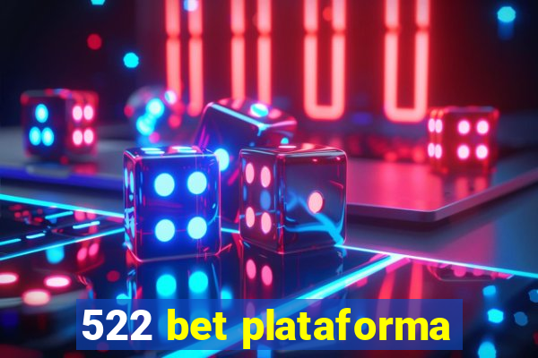 522 bet plataforma